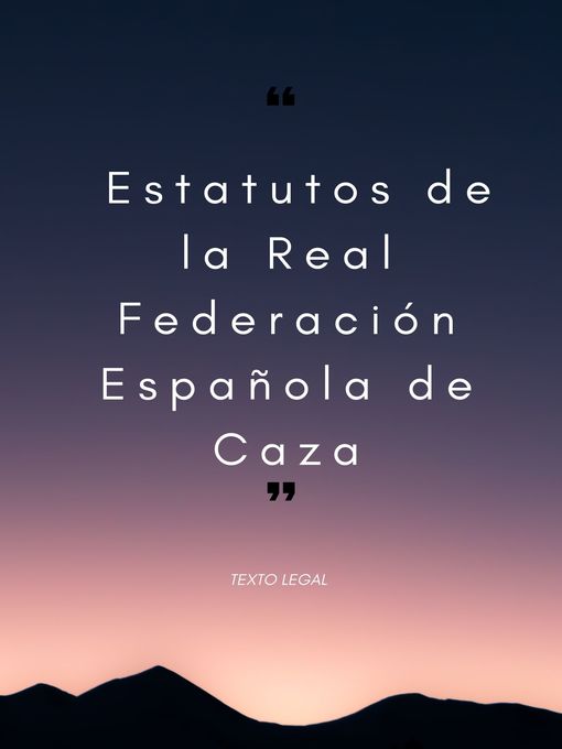 Title details for Estatutos de la Real Federación Española de Caza by Joan  consumer - Available